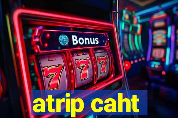 atrip caht